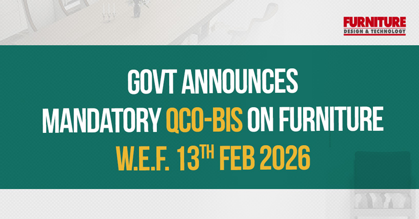 Govt announces mandatory QCO-BIS on Furniture w.e.f. 13th Feb 2026